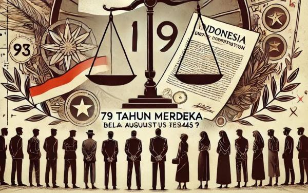 79 Tahun Merdeka: Mengapa Cita-cita Ekonomi dan Politik 18 Agustus 1945 Belum Terwujud?